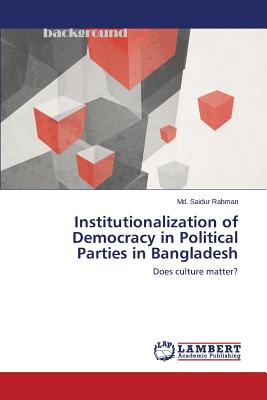 Institutionalization of Democracy in Political Parties in Bangladesh