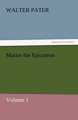 Marius the Epicurean - Volume 1