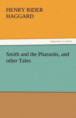 غلاف كتاب Smith and the Pharaohs, and Other Tales
