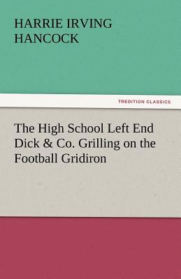 The High School Left End Dick & Co. Grilling on the Football Gridiron