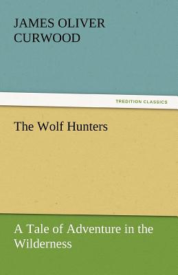 The Wolf Hunters