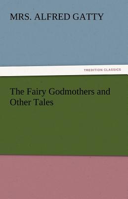 The Fairy Godmothers and Other Tales