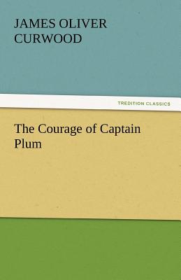 The Courage of Captain Plum