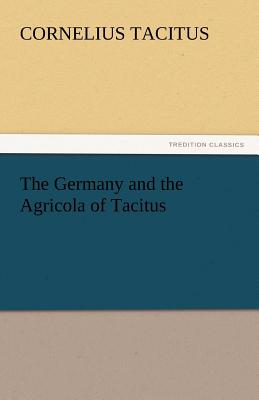 The Germany and the Agricola of Tacitus