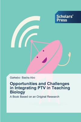 غلاف كتاب Opportunities and Challenges in Integrating PTV in Teaching Biology