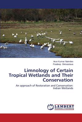 Limnology of Certain Tropical Wetlands and Their Conservation