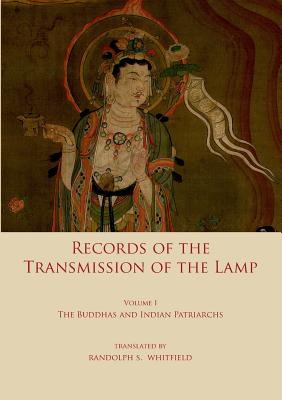 Record of the Transmission of the Lamp:Volume One: The Buddhas and indian patriarchs