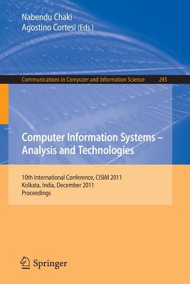 Computer Information Systems - Analysis and Technologies : 10th International Conference, CISIM 2011, Held in Kolkata, India, December 14-16, 2011. Pr