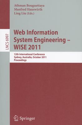 Web Information System Engineering -- WISE 2011 : 12th International Conference, Sydney, Australia, October 13-14, 2011, Proceedings