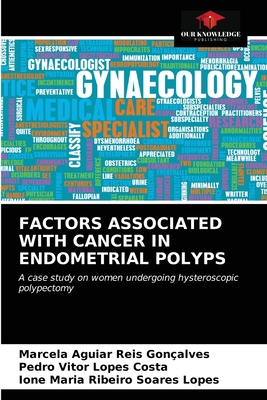 FACTORS ASSOCIATED WITH CANCER IN ENDOMETRIAL POLYPS