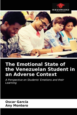 غلاف كتاب The Emotional State of the Venezuelan Student in an Adverse Context