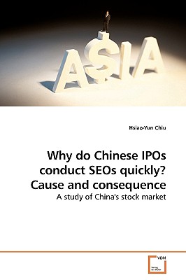 Why do Chinese IPOs conduct SEOs quickly? Cause and consequence