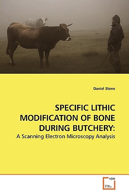 غلاف كتاب SPECIFIC LITHIC MODIFICATION OF BONE DURING BUTCHERY: