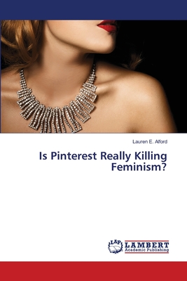 غلاف كتاب Is Pinterest Really Killing Feminism?