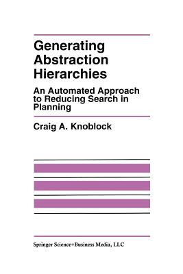 Generating Abstraction Hierarchies : An Automated Approach to Reducing Search in Planning