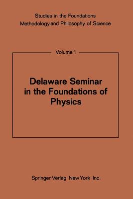 Delaware Seminar in the Foundations of Physics