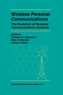 Wireless Personal Communications : The Evolution of Personal Communications Systems