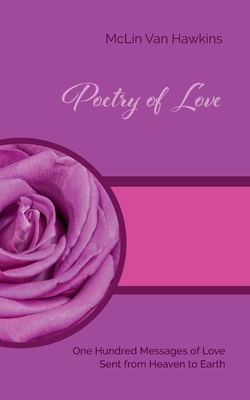 غلاف كتاب Poetry of Love:One Hundred Messages of Love Sent from Heaven to Earth