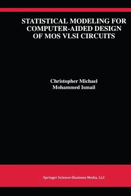 Statistical Modeling for Computer-Aided Design of MOS VLSI Circuits