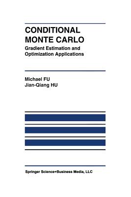 Conditional Monte Carlo : Gradient Estimation and Optimization Applications