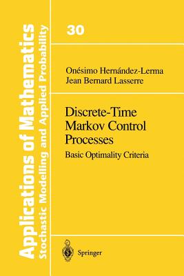 Discrete-Time Markov Control Processes : Basic Optimality Criteria