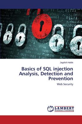 Basics of SQL injection Analysis, Detection and Prevention