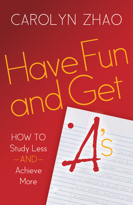 غلاف كتاب Have Fun & Get A S: How to Study Less and Achieve More