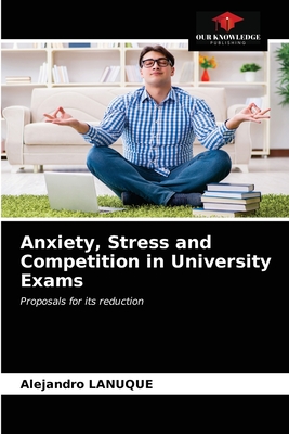 Anxiety, Stress and Competition in University Exams