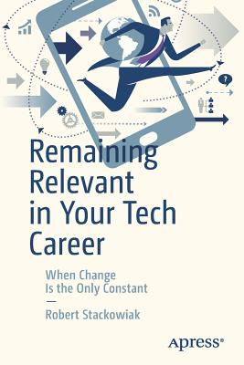 Remaining Relevant in Your Tech Career : When Change Is the Only Constant