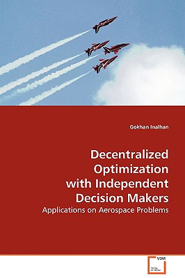 Decentralized Optimization with Independent Decision Makers