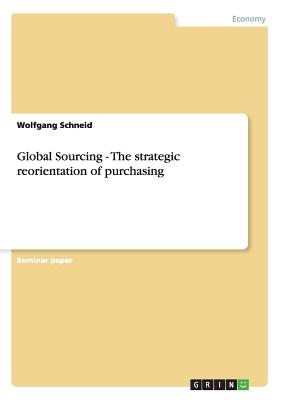 Global Sourcing - The strategic reorientation of purchasing