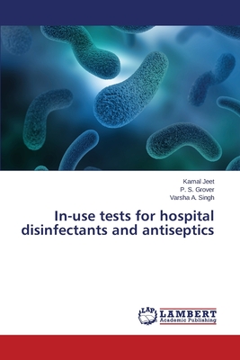 In-use tests for hospital disinfectants and antiseptics