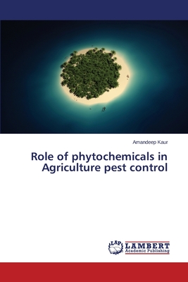 Role of phytochemicals in Agriculture pest control