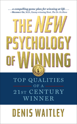 The New Psychology of Winning : Top Qualities of a 21st Century Winner