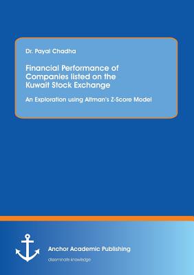 Financial Performance of Companies listed on the Kuwait Stock Exchange. An Exploration using Altman