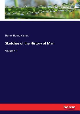غلاف كتاب Sketches of the History of Man:Volume II