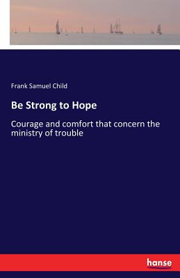 Be Strong to Hope:Courage and comfort that concern the ministry of trouble