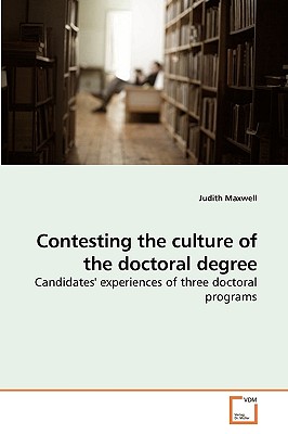 Contesting the culture of the doctoral degree
