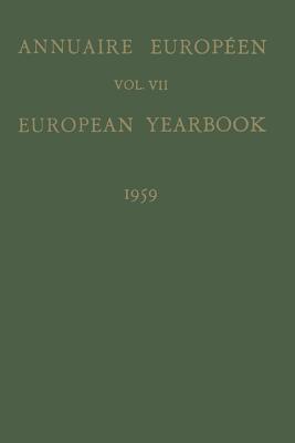 Annuaire Europeen / European Yearbook: Vol. VII Publie Sous Les Auspices Du Conseil de L Europe / Published Under the Auspices of the Council of Europ