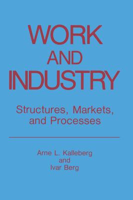 غلاف كتاب Work and Industry : Structures, Markets, and Processes