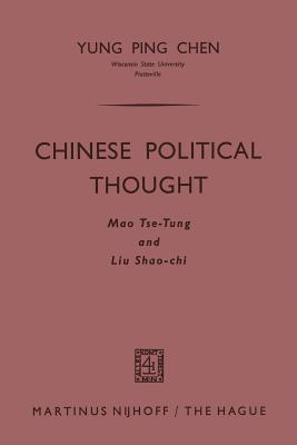 Chinese Political Thought: Mao Tse-Tung and Liu Shao-Chi