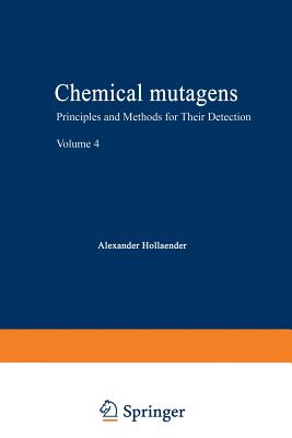 Chemical Mutagens: Principles and Methods for Their Detection Volume 4