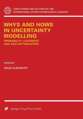 Whys and Hows in Uncertainty Modelling : Probability, Fuzziness and Anti-Optimization