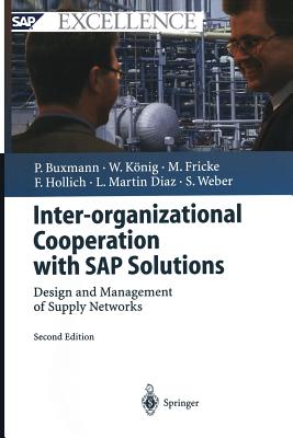 Inter-Organizational Cooperation with SAP Solutions: Design and Management of Supply Networks