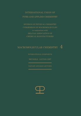 La Chimie Macromoleculaire-4 / Macromolecular Chemistry-4: Conferences Plenieres Et Principales Presentees Au Symposium International de Chimie Macrom