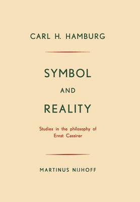 Symbol and Reality: Studies in the Philosophy of Ernst Cassirer