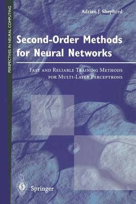 Second-Order Methods for Neural Networks: Fast and Reliable Training Methods for Multi-Layer Perceptrons