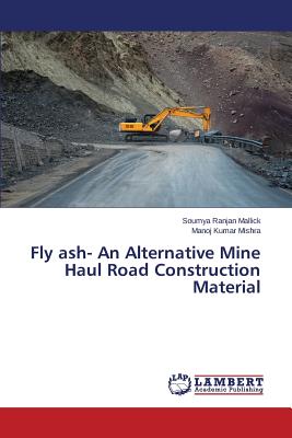 Fly ash- An Alternative Mine Haul Road Construction Material