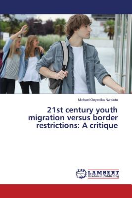 غلاف كتاب 21st century youth migration versus border restrictions: A critique