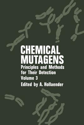 Chemical Mutagens: Principles and Methods for Their Detection Volume 3